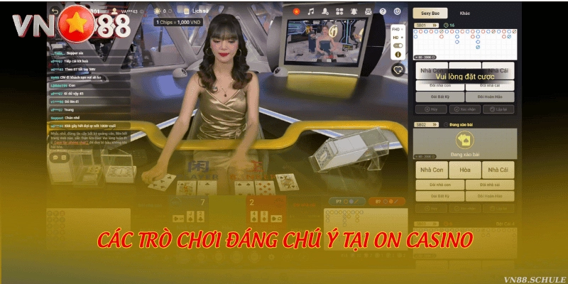 Các trò chơi đáng chú ý tại ON Casino