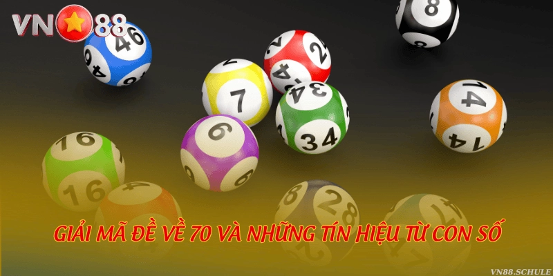 Giải mã đề về 70 và những tín hiệu từ con số