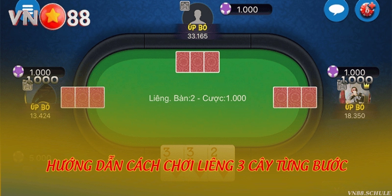 Hướng dẫn cách chơi Liêng 3 cây từng bước
