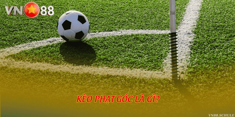 Kèo phạt góc là gì?