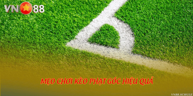 Mẹo chơi kèo phạt góc hiệu quả
