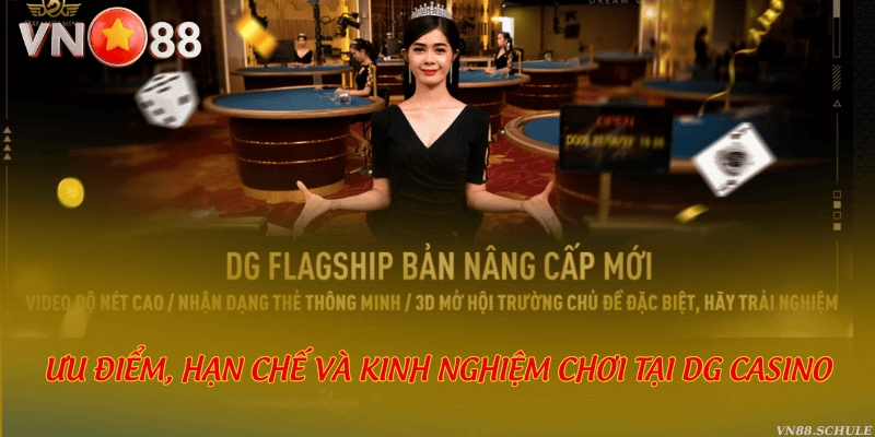 Ưu điểm, hạn chế và kinh nghiệm chơi tại DG Casino