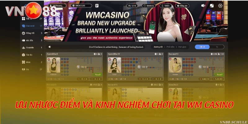 Ưu nhược điểm và kinh nghiệm chơi tại WM Casino
