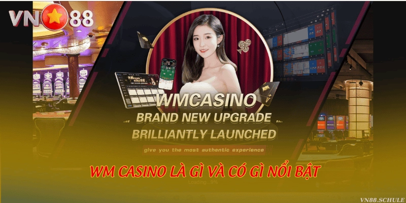 WM Casino là gì và có gì nổi bật